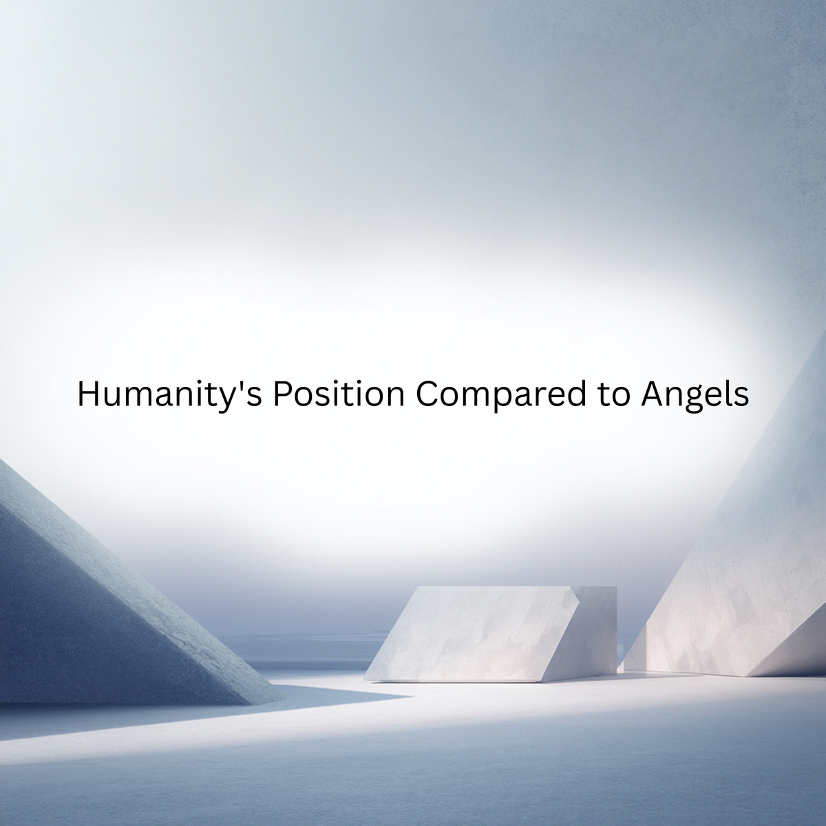 Humanity's Position Compared to Angels